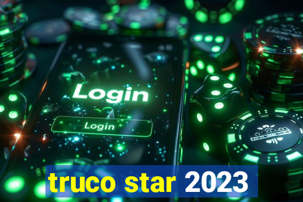 truco star 2023